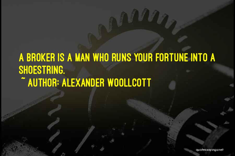 Broker Quotes By Alexander Woollcott