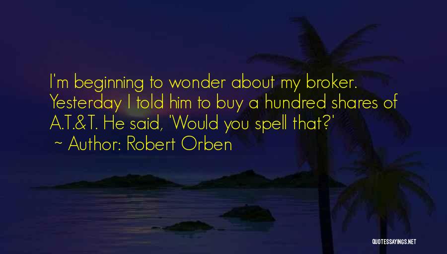 Broker Quotes By Robert Orben