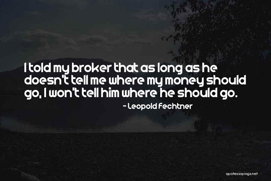 Broker Than Quotes By Leopold Fechtner Broker Than Quotes By Leopold Fechtner