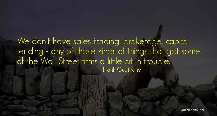 Brokerage Firms Quotes By Frank Quattrone Brokerage Firms Quotes By Frank Quattrone