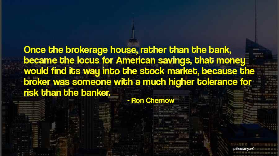 Brokerage Quotes By Ron Chernow Brokerage Quotes By Ron Chernow