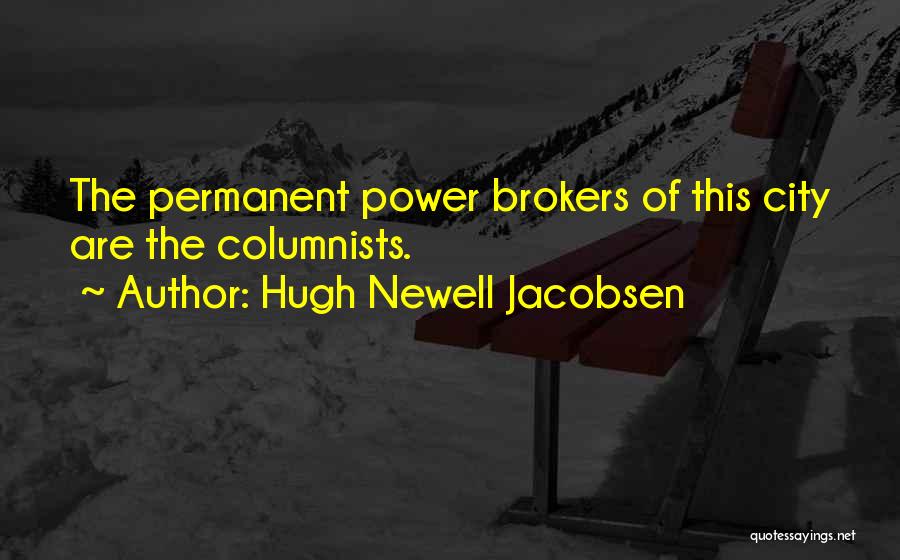Brokers Quotes By Hugh Newell Jacobsen