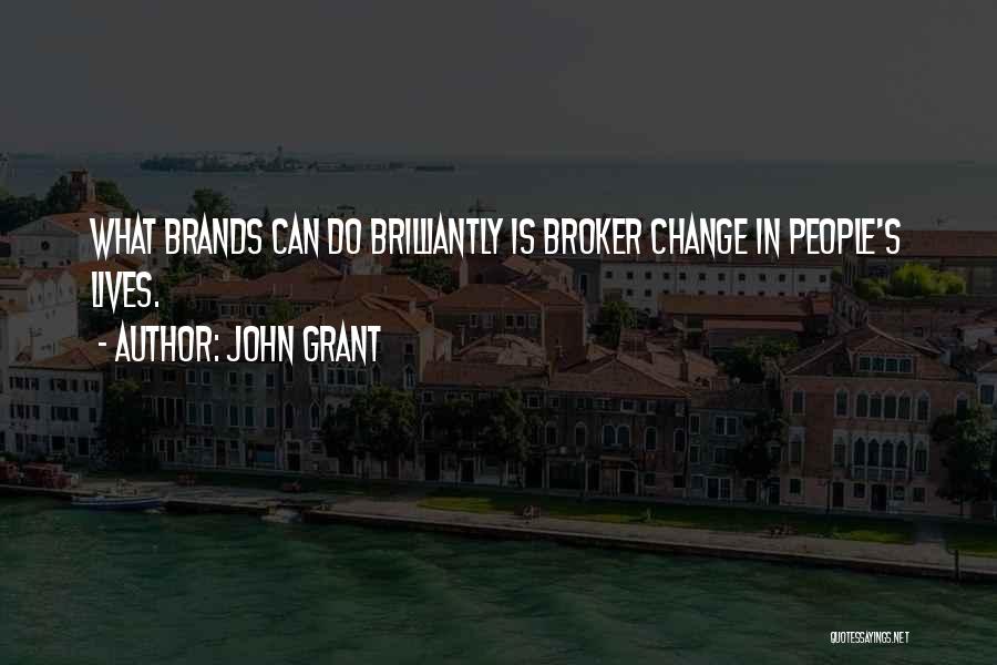 Brokers Quotes By John Grant