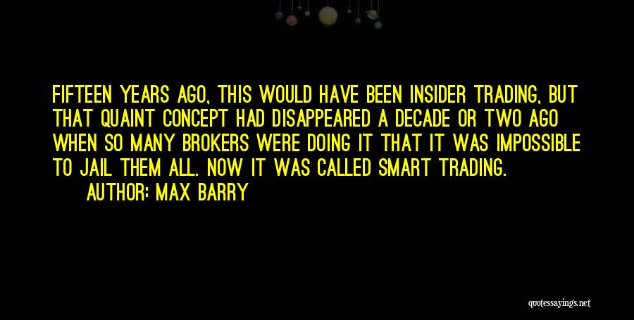 Brokers Quotes By Max Barry