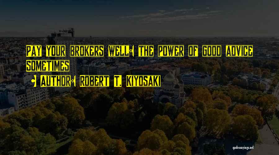 Brokers Quotes By Robert T. Kiyosaki