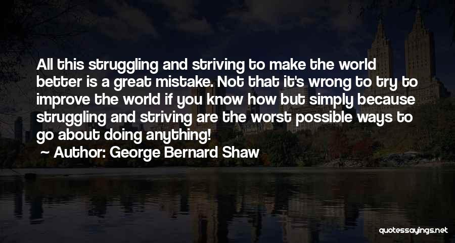 Broking Sites Quotes By George Bernard Shaw