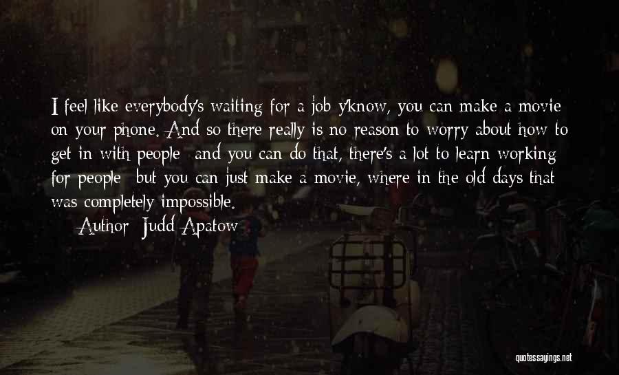 Broking Sites Quotes By Judd Apatow