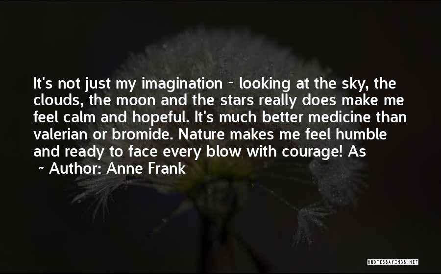 Bromide Quotes By Anne Frank