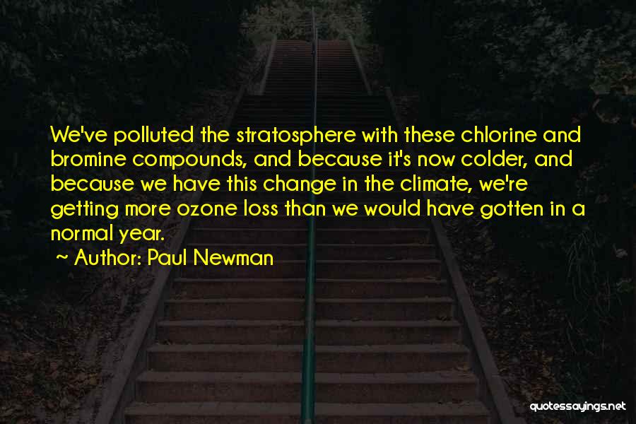 Bromine Quotes By Paul Newman