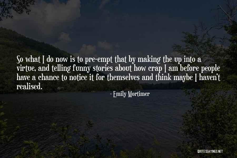 Bromwells Quotes By Emily Mortimer Bromwells Quotes By Emily Mortimer