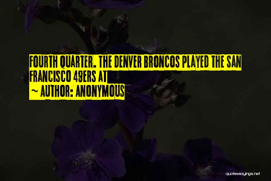 Broncos Quotes By Anonymous