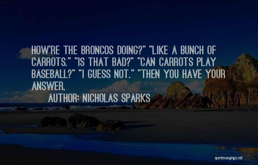 Broncos Quotes By Nicholas Sparks