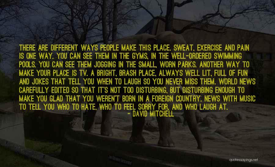 Brondello Erminio Quotes By David Mitchell Brondello Erminio Quotes By David Mitchell