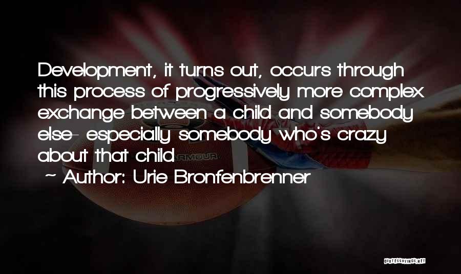 Bronfenbrenner Quotes By Urie Bronfenbrenner