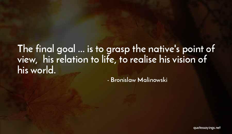 Bronislaw Malinowski Quotes 1324297