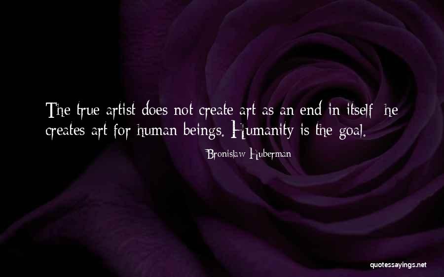 Bronislaw Quotes By Bronislaw Huberman Bronislaw Quotes By Bronislaw Huberman