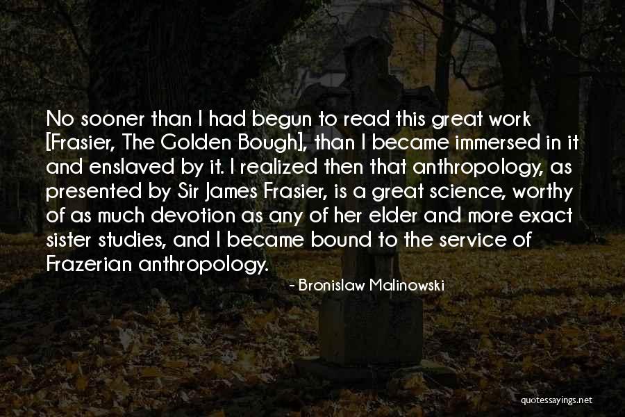 Bronislaw Quotes By Bronislaw Malinowski Bronislaw Quotes By Bronislaw Malinowski