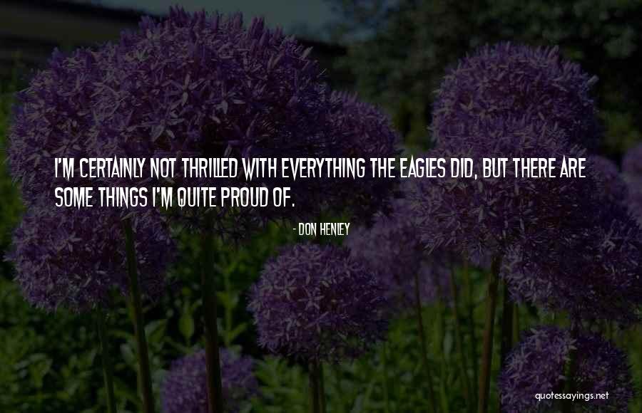Bronja Akelj Quotes By Don Henley Bronja Akelj Quotes By Don Henley