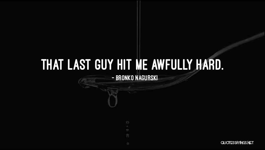 Bronko Nagurski Quotes 1263782