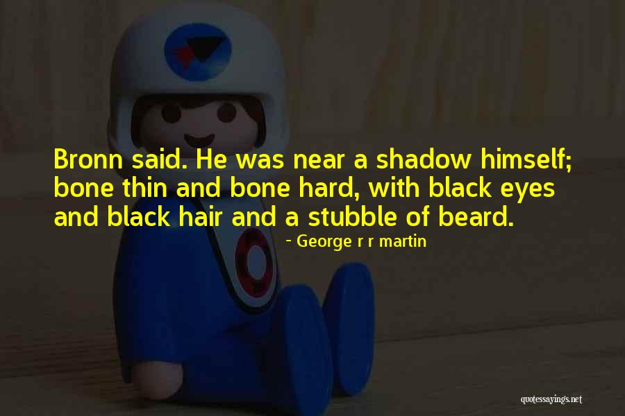 Bronn Quotes By George R R Martin Bronn Quotes By George R R Martin