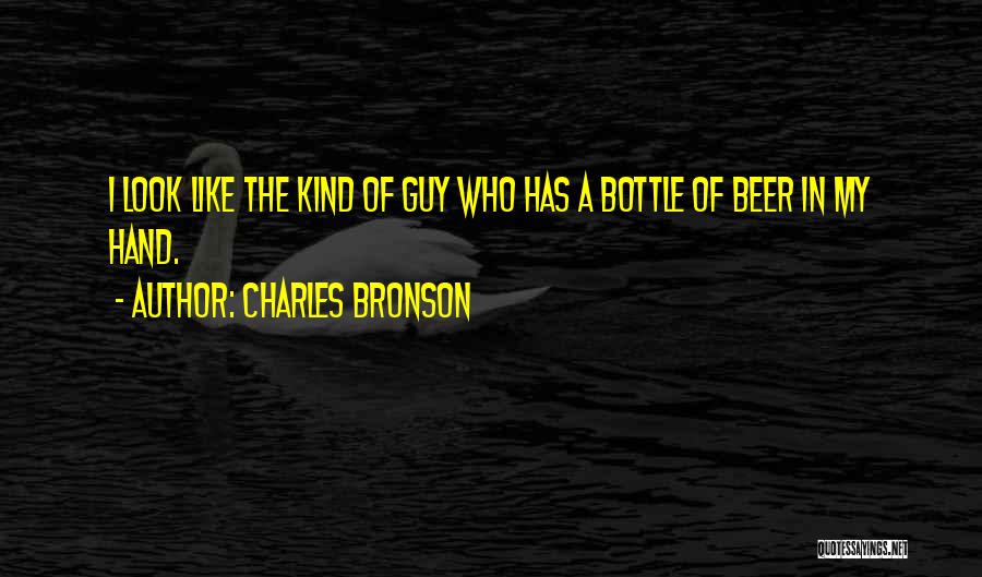 Bronson Quotes By Charles Bronson