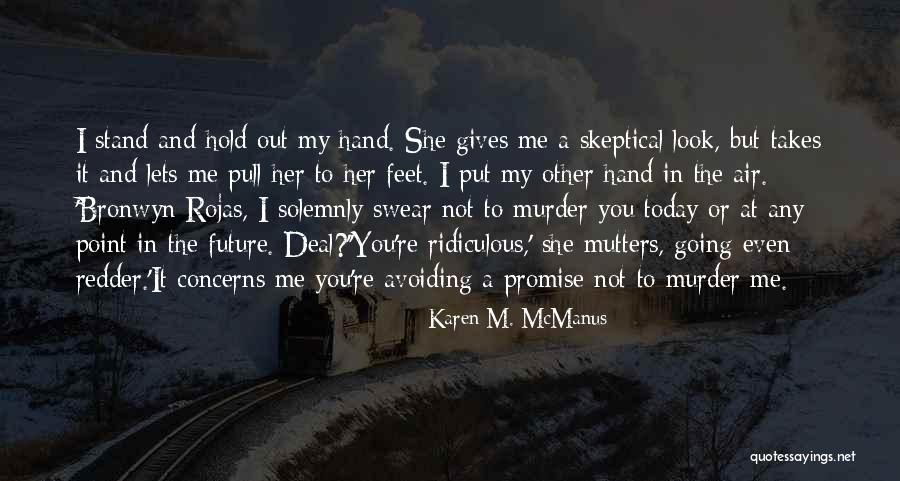 Bronwyn Rojas Quotes By Karen M. McManus Bronwyn Rojas Quotes By Karen M. McManus