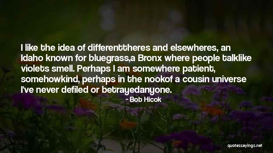 Bronx Quotes By Bob Hicok Bronx Quotes By Bob Hicok
