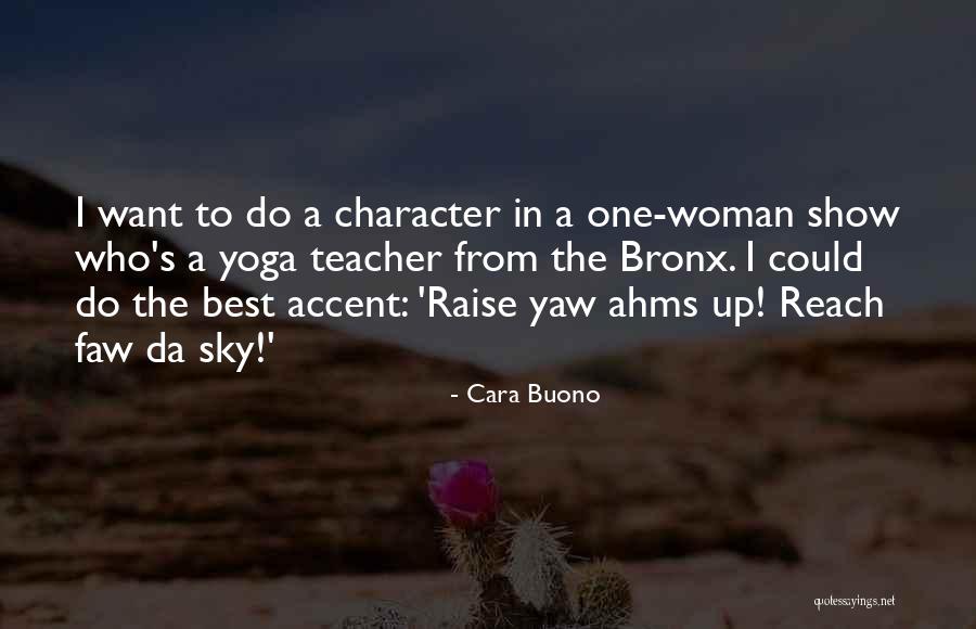 Bronx Quotes By Cara Buono Bronx Quotes By Cara Buono