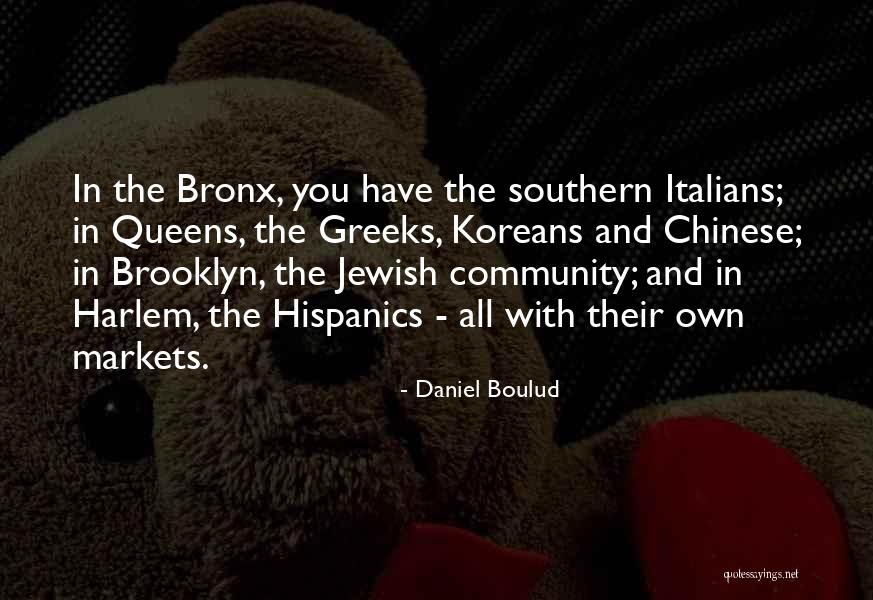 Bronx Quotes By Daniel Boulud Bronx Quotes By Daniel Boulud