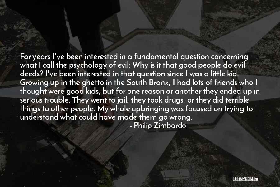 Bronx Quotes By Philip Zimbardo Bronx Quotes By Philip Zimbardo