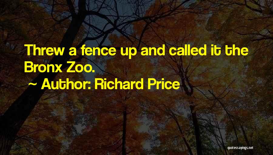 Bronx Zoo Quotes By Richard Price