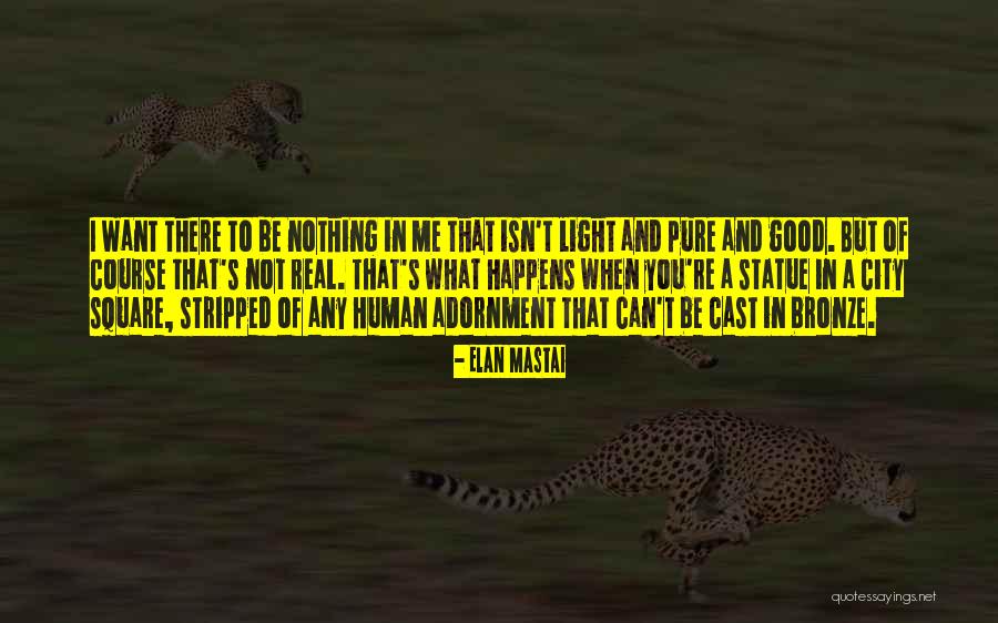 Bronze Quotes By Elan Mastai Bronze Quotes By Elan Mastai