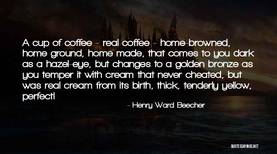 Bronze Quotes By Henry Ward Beecher