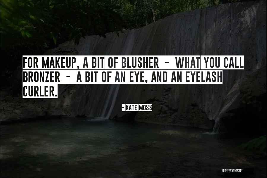 Bronzer Makeup Quotes By Kate Moss Bronzer Makeup Quotes By Kate Moss