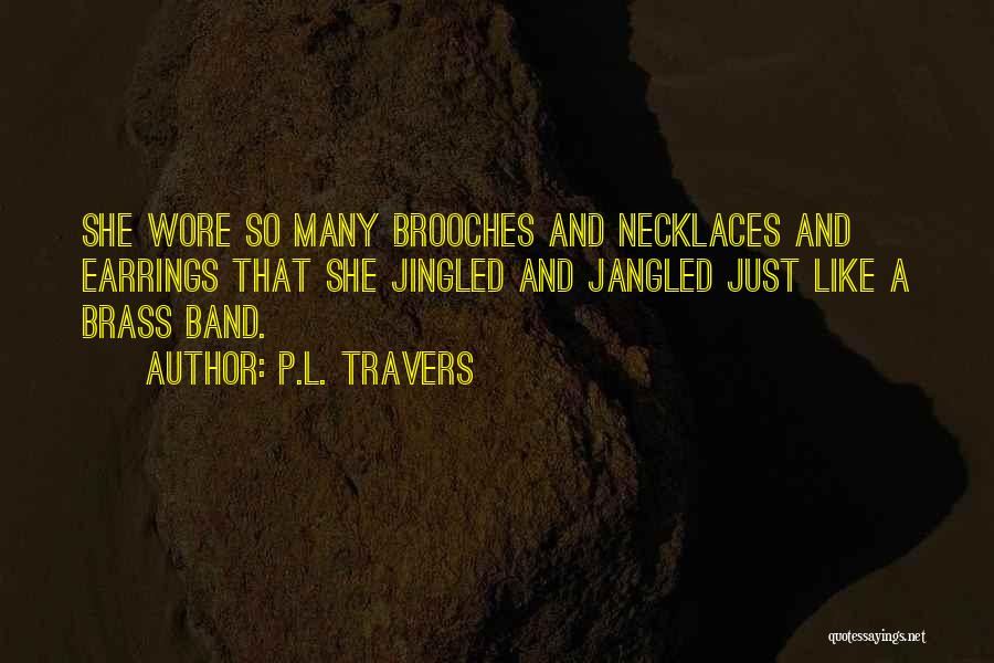 Brooches Quotes By P.L. Travers