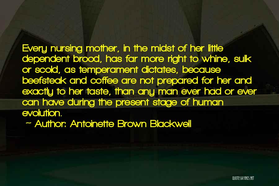 Brood Quotes By Antoinette Brown Blackwell