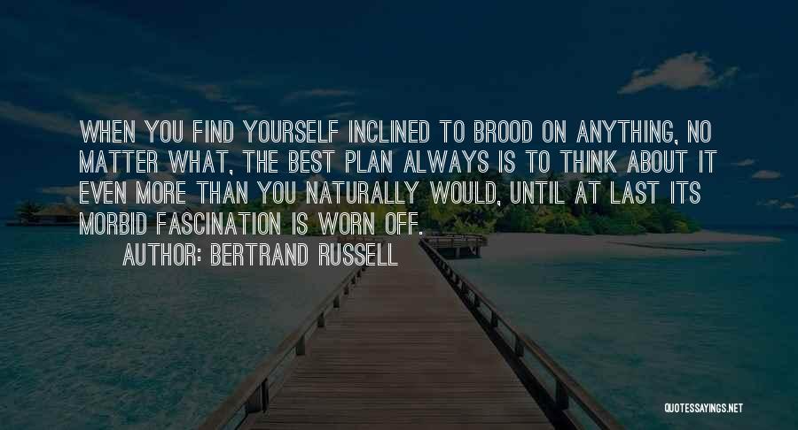 Brood Quotes By Bertrand Russell