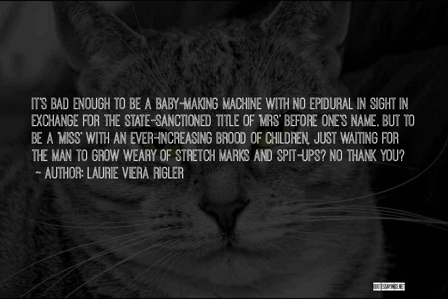Brood Quotes By Laurie Viera Rigler