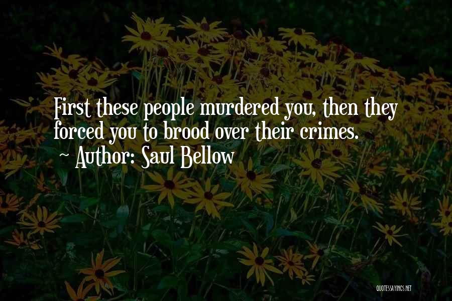 Brood Quotes By Saul Bellow