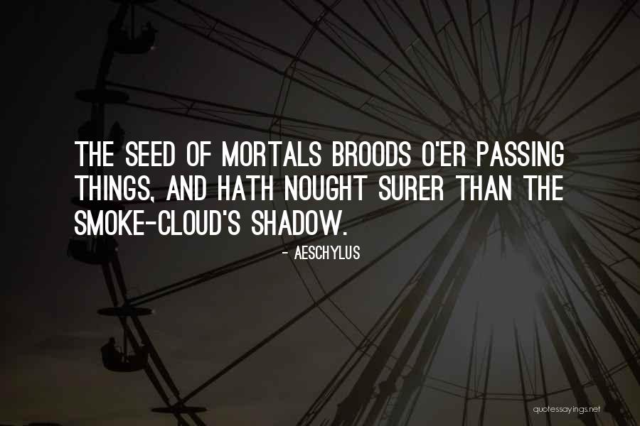 Broods Quotes By Aeschylus Broods Quotes By Aeschylus
