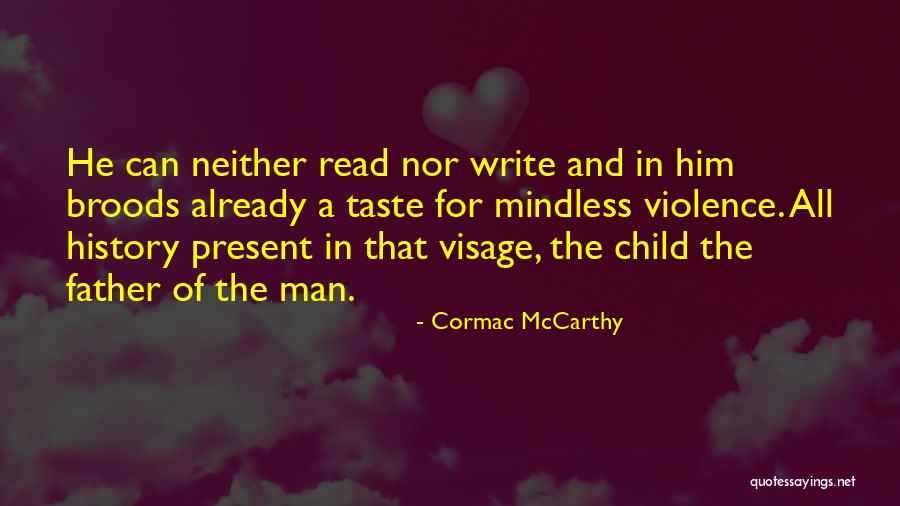 Broods Quotes By Cormac McCarthy Broods Quotes By Cormac McCarthy