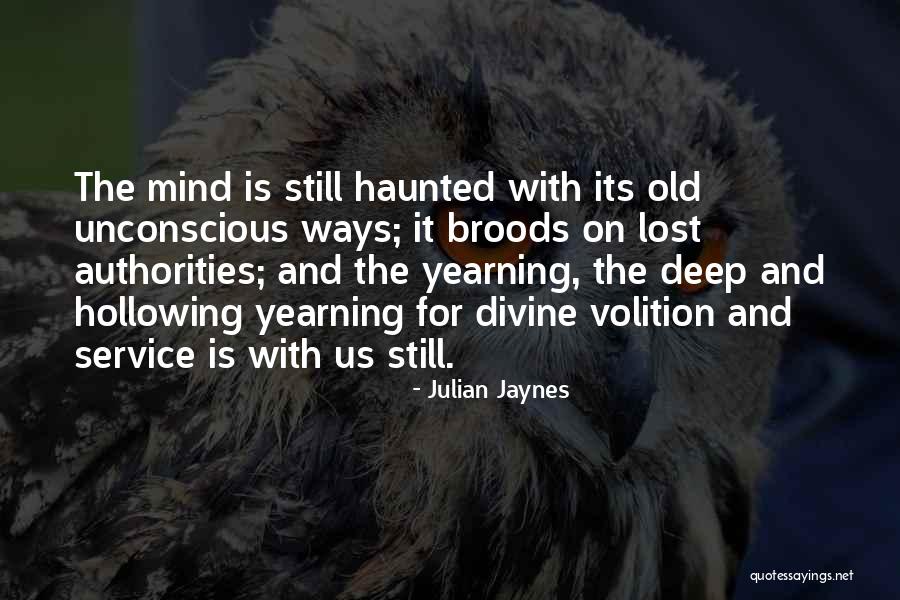 Broods Quotes By Julian Jaynes Broods Quotes By Julian Jaynes