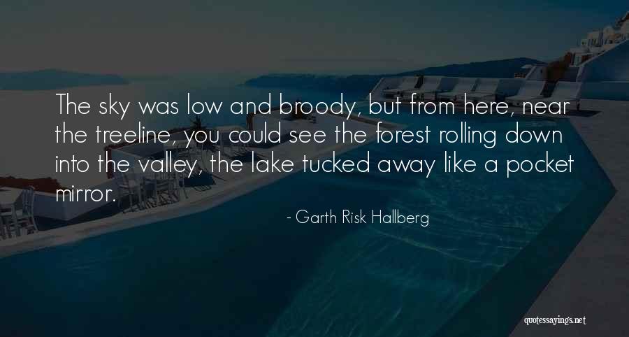 Broody Quotes By Garth Risk Hallberg