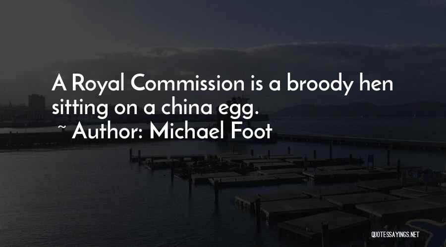 Broody Quotes By Michael Foot