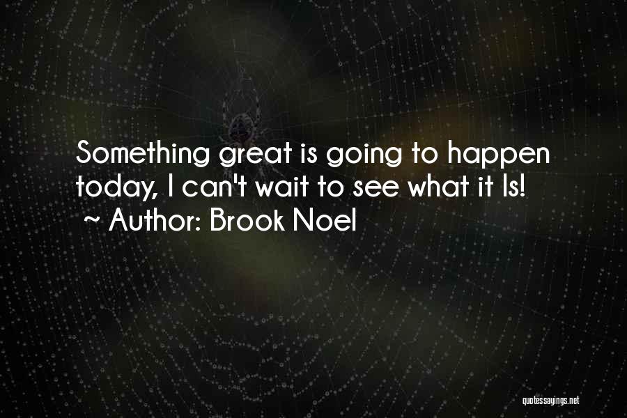 Brook Noel Quotes 1404788