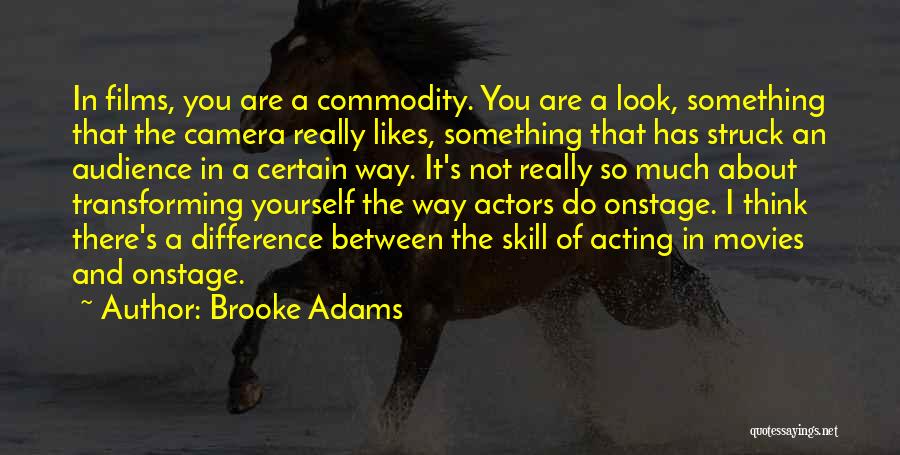 Brooke Adams Quotes 1391369