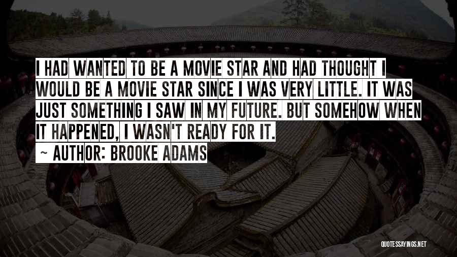 Brooke Adams Quotes 256098