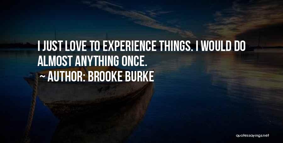 Brooke Burke Quotes 1992324