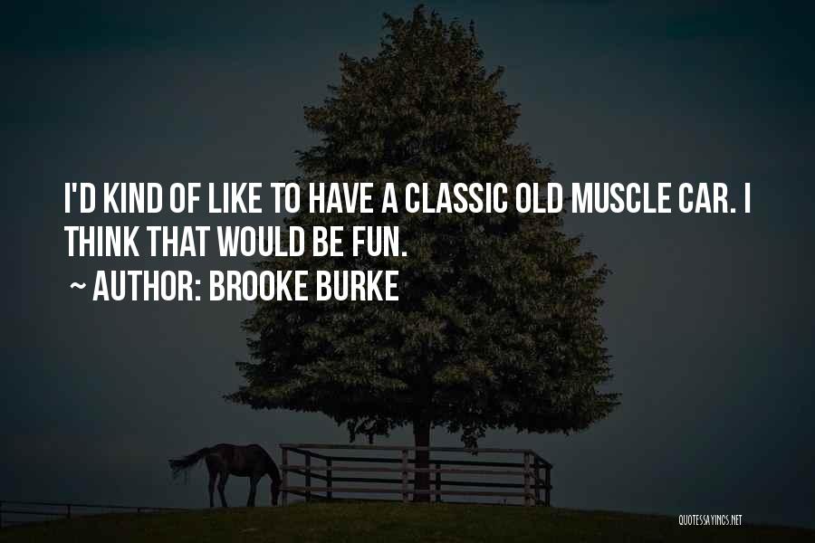 Brooke Burke Quotes 560098