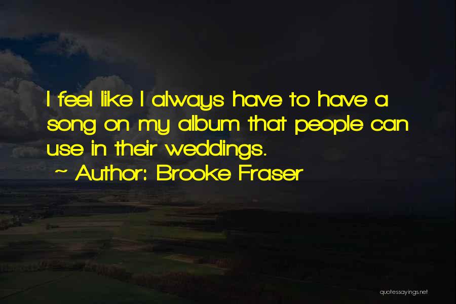Brooke Fraser Quotes 134099